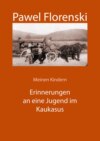 Meinen Kindern. Erinnerungen an eine Jugend im Kaukasus