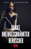 Danas uneingeschränkter Herrscher [BDSM]