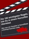 Die 100 wichtigsten Regeln, wie Du in einem Horrorfilm überlebst