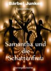 Samantha und die Schattenfrau