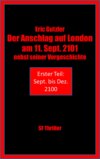 Der Anschlag auf London am 11. Sept. 2101 nebst seiner Geschichte