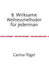 8. Wirksame Wellnessmethoden für Jedermann