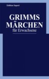 Grimms Märchen für Erwachsene