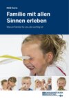 Familie mit allen Sinnen erleben