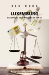 LUXEMBURG - DAS (NOCH) GELD-PARADIES IN DER EU