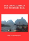 Der Chinakomplex des Rentners Karl