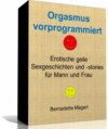 Orgasmus vorprogrammiert