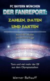 Die Roten – Zahlen, Daten und Fakten des FC Bayern München