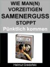 Pünktlich kommen - Wie Man(n) vorzeitigen Samenerguss stoppt