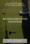 Die neun erfolgreichsten Golfspieler der Sportgeschichte