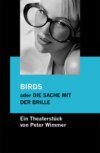 BIRDS oder DIE SACHE MIT DER BRILLE