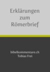 Tobias Frei – Erklärungen zum Römerbrief