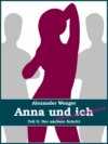 Anna und ich und unser Hausfreund (Teil 5)