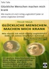 Glückliche Menschen machen mich krank