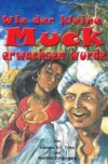 Wie der kleine Muck erwachsen wurde