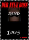 Der neue Boss; Band 1 bis 5