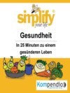 simplify your life - einfacher und glücklicher leben