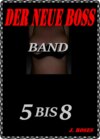 DER NEUE BOSS; Band 5 bis 8