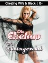 Cheating Wife & Blacks: Die Ehefrau im Swingerclub