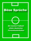 Böse Sprüche - die besten Fußball Zitate