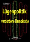 Lügenpolitik und verdorbene Demokratie