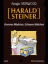 Dummes Mädchen, schlaues Mädchen - Ein Fall für Harald Steiner