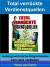 Total verrückte Verdienst-Quellen