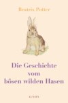 Die Geschichte vom bösen wilden Hasen