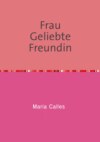 Frau Geliebte Freundin