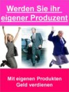 Werden Sie ihr eigener Produzent