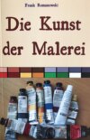 Die Kunst der Malerei