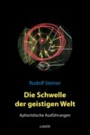 Die Schwelle der geistigen Welt – Aphoristische Ausführungen