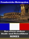 Nîmes - Der etwas andere Stadt- und Reiseführer - Mit Reise - Wörterbuch Deutsch-Französisch