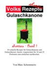 Volksrezepte Gulaschkanone