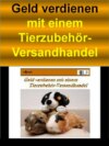 Geld verdienen mit einem Tierzubehör-Versandhandel