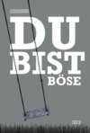 Du bist böse