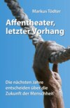 Affentheater, letzter Vorhang