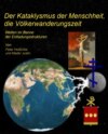 Der Kataklysmus der Menschheit, die Völkerwanderungszeit