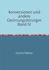 Konversionen und andere Gesinnungsstörungen Band IV