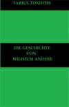 Die Geschichte von Wilhelm Andere