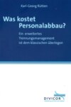 Was kostet Personalabbau? Ein erweitertes Trennungsmanagement ist dem klassischen überlegen