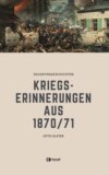 Kriegserinnerungen aus 1870/71