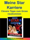 Meine Star Karriere - Clevere Tipps zum Gross rauskommen