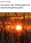 Grundriss der Philosophie XII Geschichtsphilosophie