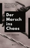 Der Marsch ins Chaos