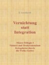 Vernichtung statt Integration