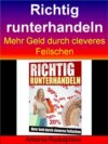 Richtig runterhandeln - Mehr Geld durch cleveres Feilschen