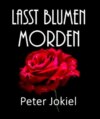 LASST BLUMEN MORDEN