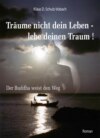 Träume nicht dein Leben - lebe deinen Traum!