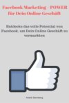 Facebook Marketing – POWER für Dein Online Geschäft